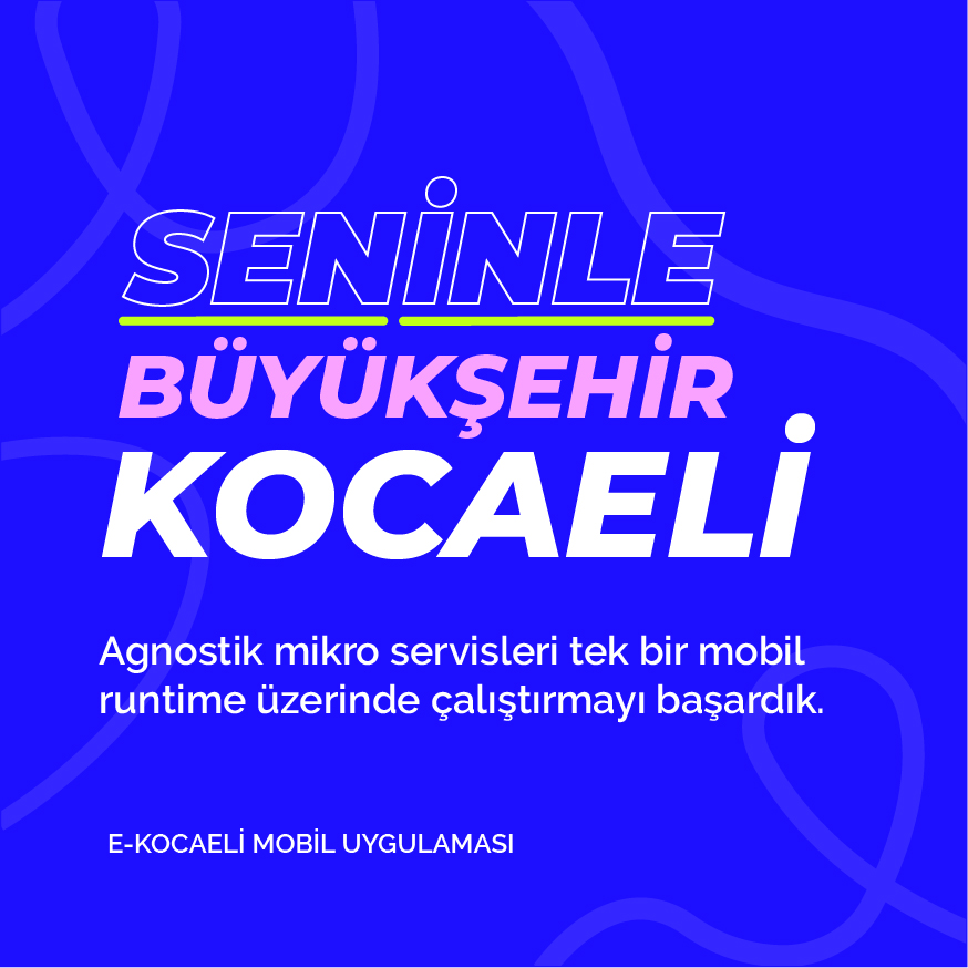 Seninle Büyükşehir Kocaeli - Agnostik mikro servisleri tek bir mobil runtime üzerinde çalıştırmay başardık. Seninle Büyükşehir Kocaeli - Agnostik mikro servisleri tek bir mobil runtime üzerinde çalıştırmay başardık.